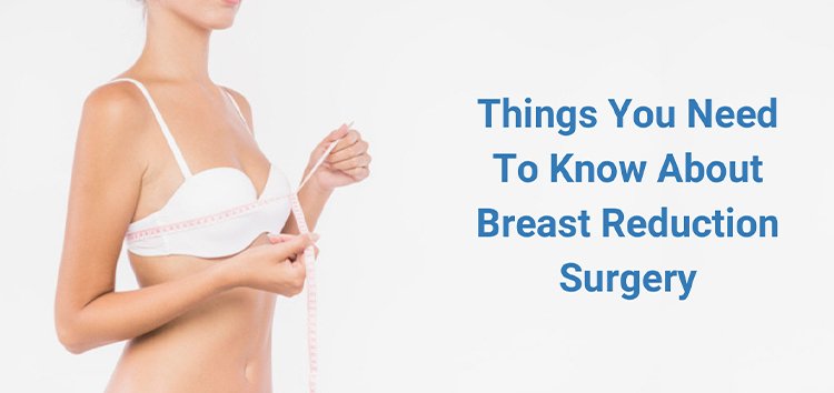 10 Things you must know about Breast Reduction