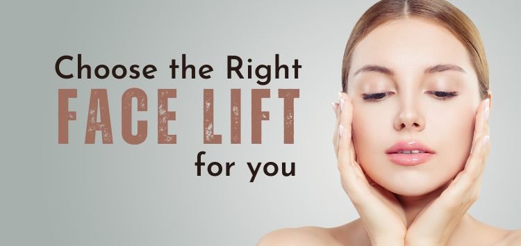 Types of Facelifts – Choose the Right Face Lift for You