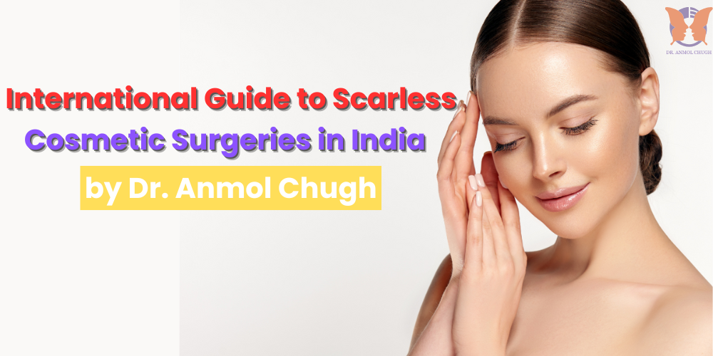 Scarless cosmetic surgery results in India – international patient transformation by Dr. Anmol Chugh