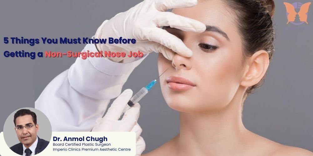 5 Things You Must Know Before Getting a Non-Surgical Nose Job