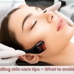 Post-microneedling skin care tips – What to avoid for best results