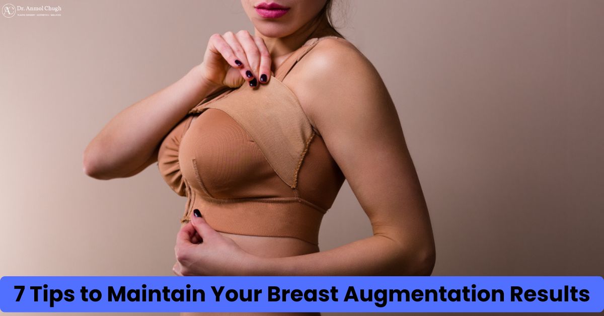 Dr. Anmol Chugh's tips to maintain breast augmentation results and long-term implant appearance