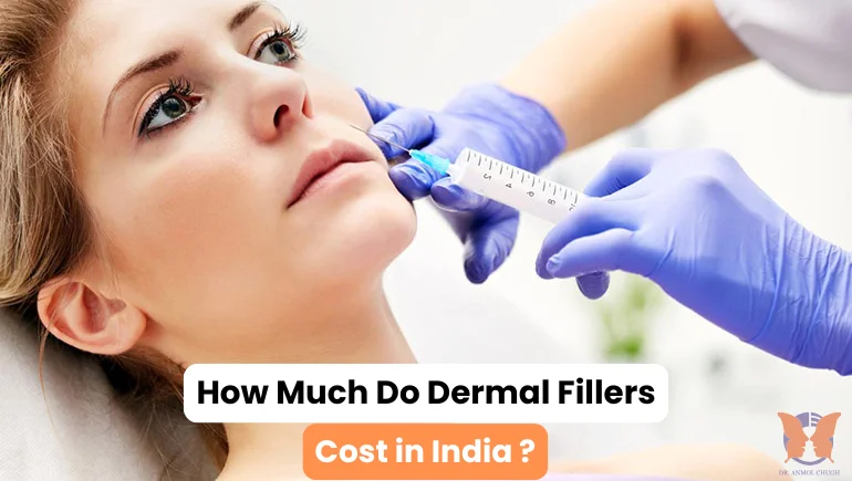 How Much Do Dermal Fillers Cost in India?