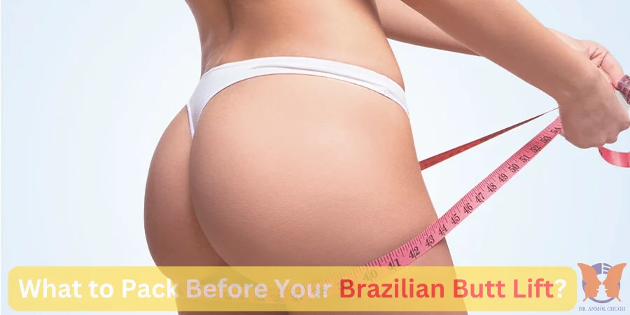 Essential items to pack before Brazilian Butt Lift surgery for a smooth recovery