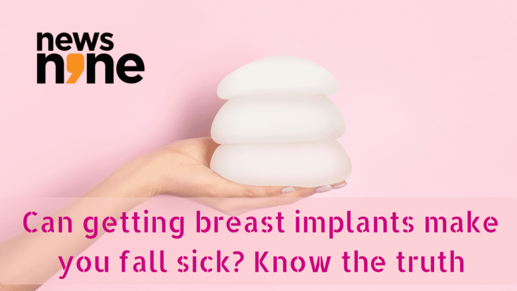Can getting breast implants make you fall sick?