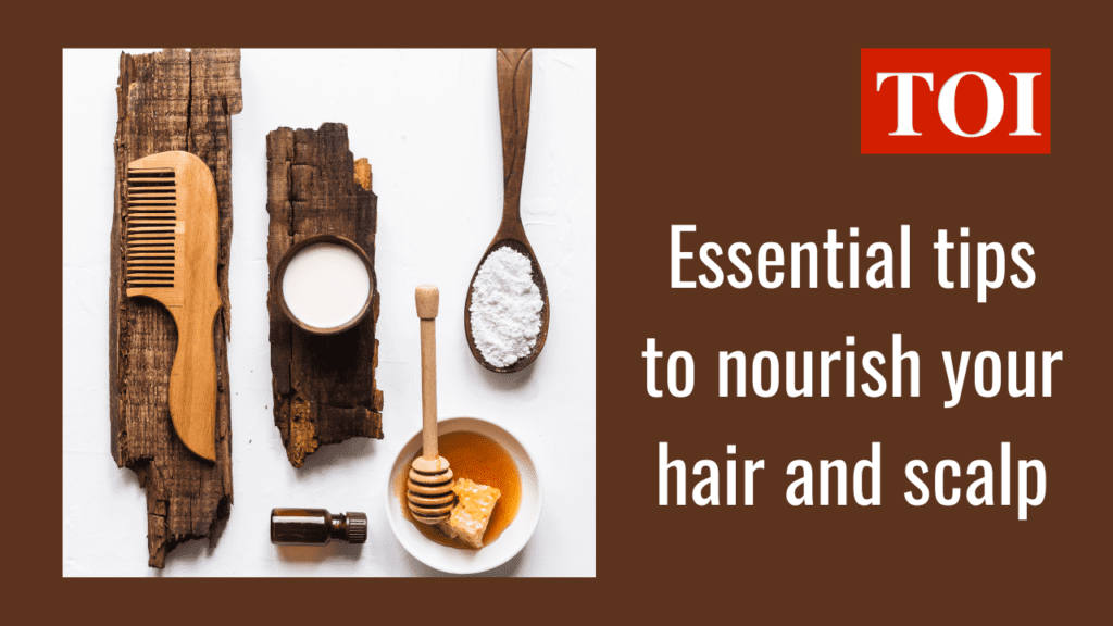 Essential tips to nuurish your hair and scalp